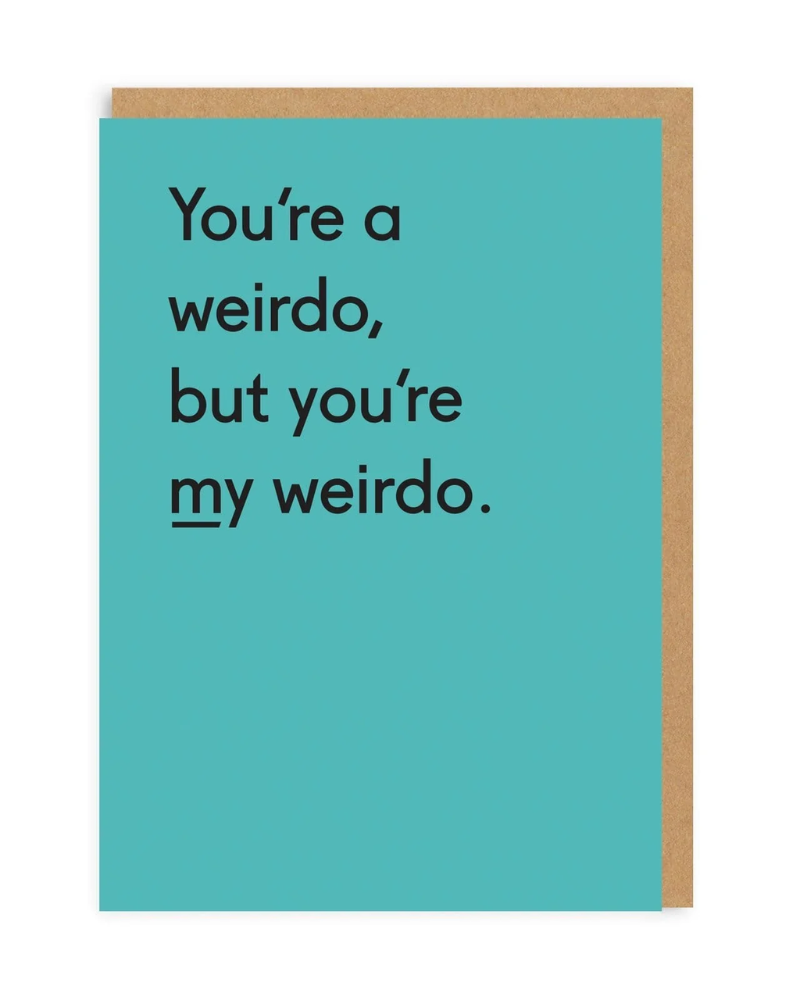 You're My Weirdo Greeting Card