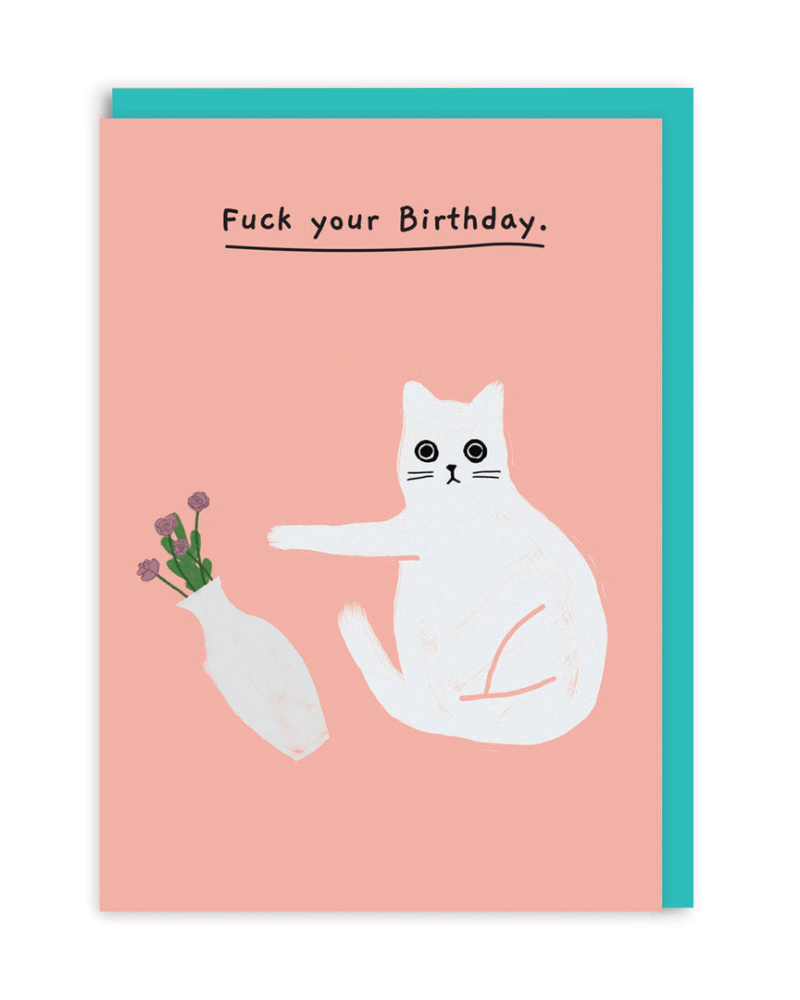 Fuck Your Birthday Cat Greeting Card