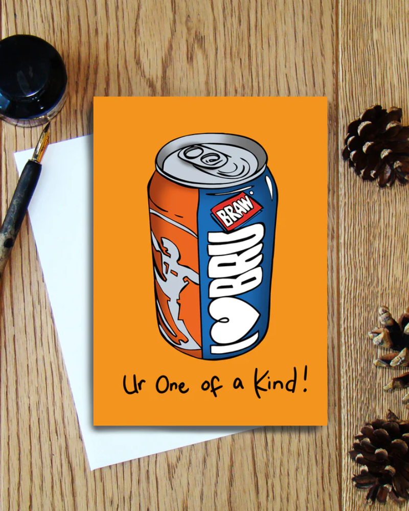 Ur One Of A Kind Irn Bru Scottish Greeting Card