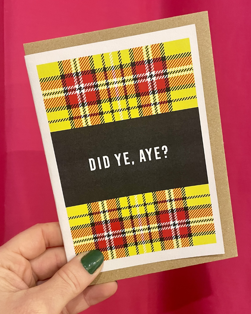 Did Ye, Aye? Greeting Card