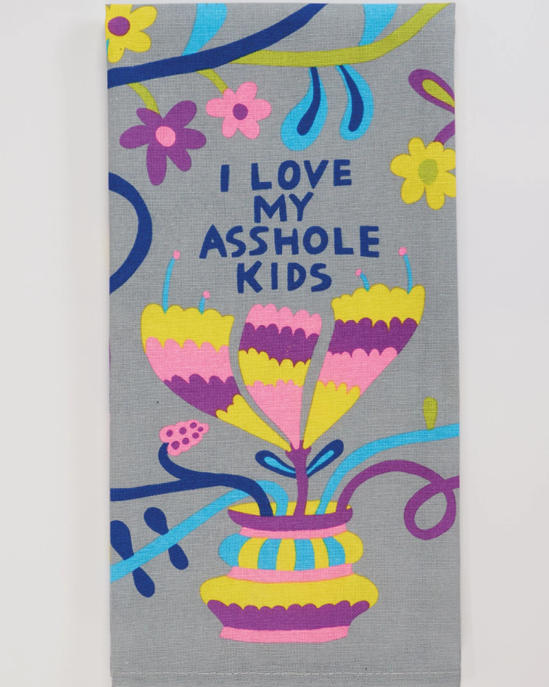 I Love My Asshole Kids Tea Towel